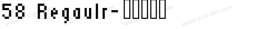 58 Regaulr字体转换